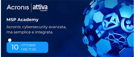 MSP Academy - Acronis: cybersecurity avanzata, ma semplice e integrata